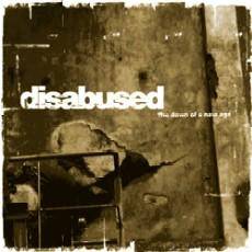 Disabused : The Dawn Of A New Age